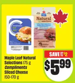 FreshCo Maple Leaf Natural Selections 175 g Compliments Sliced Cheese 150-170 g offer