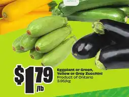 Chalo FreshCo Eggplant or Green, Yellow or Grey Zucchini Product of Ontario offer