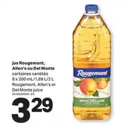 L'Intermarché JUS ROUGEMONT, ALLEN'S OU DEL MONTE | ROUGEMONT, ALLEN'S OR DEL MONTE JUICE, 8 x 200 mL/1,89 L/2 L offer