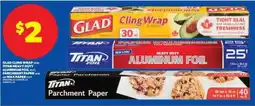 Real Canadian Superstore GLAD Cling Wrap, TITAN Heavy Duty Aluminum Foil, Parchment Paper offer