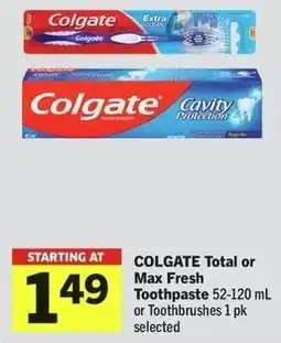 IGA Colgate total or max fresh toothpaste or toothbrushes offer
