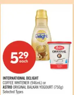 Shoppers Drug Mart INTERNATIONAL DELIGHT COFFEE WHITENER (946mL) or ASTRO ORIGINAL BALKAN YOGOURT (750g) offer