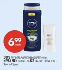 Shoppers Drug Mart DOVE ANTIPERSPIRANT/DEODORANT (45g), NIVEA MEN (500mL) or AXE (473mL) SHOWER GEL offer