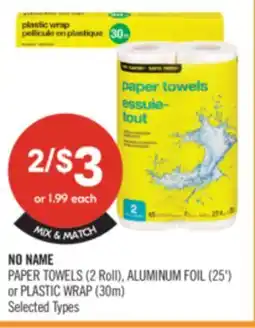 Shoppers Drug Mart NO NAME PAPER TOWEL 2 Roll, ALUMINUM FOIL 25' or PLASTIC WRAP 30m offer