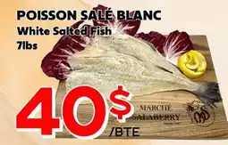 Marche Salaberry POISSON SALÉ BLANC offer