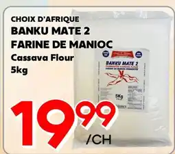 Marche Salaberry CHOIX D'AFRIQUE BANKU MATE 2 FARINE DE MANIOC offer