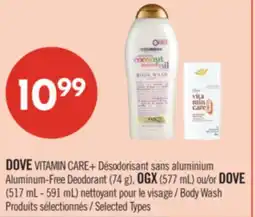 Pharmaprix DOVE VITAMIN CARE+ Aluminum-Free Deodorant (74 g) OGX (577 mL) or DOVE (517 mL-591 mL) Body Wash offer
