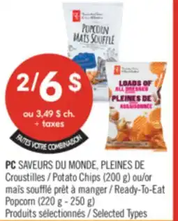 Pharmaprix PC SAVEURS DU MONDE, PLEINES DE Potato Chips (200 g) ou/or Ready-To-Eat Popcorn (220 g - 250 g) offer