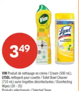 Pharmaprix VIM Cream (500 mL), LYSOL Toilet Bowl Cleaner (710 mL) or Disinfecting Wipes (30 - 35) offer