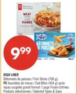 Pharmaprix HIGH LINER Fish Stick (700g) PC Cod Bites (454) or Large Frozen Entrees offer