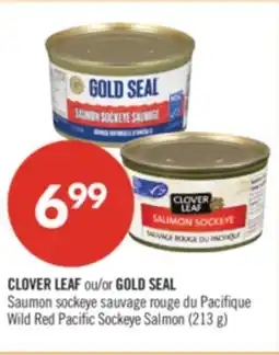 Pharmaprix CLOVER LEAF or GOLD SEAL Wild Red Pacific Sockeye Salmon offer
