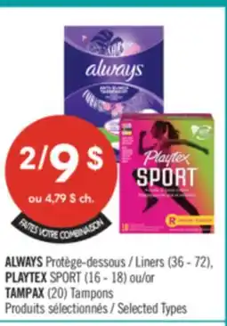 Pharmaprix ALWAYS Liners (36 - 72), PLAYTEX SPORT (16 - 18) or TAMPAX (20) Tampons offer