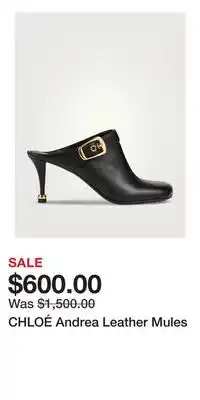 Holt Renfrew CHLOÉ Andrea Leather Mules offer