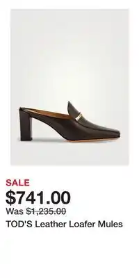 Holt Renfrew TOD'S Leather Loafer Mules offer