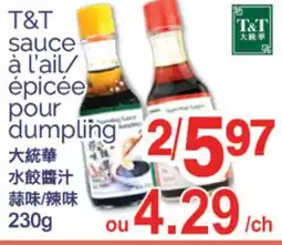 T&T Supermarket T&T SAUCE À L'AIL/ÉPICÉE POUR DUMPLING, 230G offer