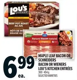 Metro Maple leaf bacon or schneiders bacon or wieners lou;s kitchen entrees offer