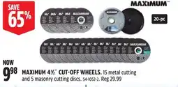 Canadian Tire MAXIMUM 41⁄2˝ CUT-OFF WHEELS offer