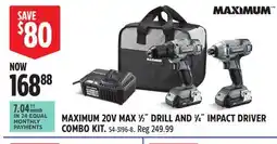 Canadian Tire MAXIMUM 20V MAX 1⁄2˝ DRILL AND 1⁄4˝ IMPACT DRIVER COMBO KIT offer