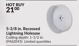 Princess Auto 5-3/8 in. Recessed Lightning Holesaw offer