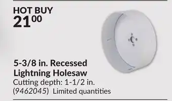 Princess Auto 5-3/8 in. Recessed Lightning Holesaw offer