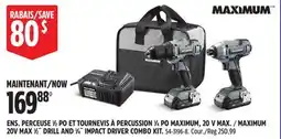 Canadian Tire MAXIMUM 20V MAX 1⁄2˝ DRILL AND 1⁄4˝ IMPACT DRIVER COMBO KIT offer