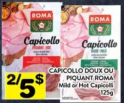 Supermarché PA CAPICOLLO DOUX OU PIQUANT ROMA | Mild or Hot Capicolli offer