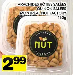 Supermarché PA ARACHIDES RÔTIES SALÉES OU NON SALÉES MONTRÉAL NUT FACTORY offer