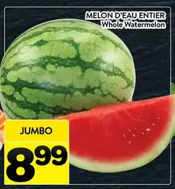 Supermarché PA MELON D'EAU ENTIER | Whole Watermelon offer