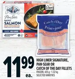 Metro High liner signature, pan-sear or catch of the day fillets frozen offer