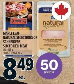 Metro Maple leaf natural selections or schneiders sliced deli meat offer