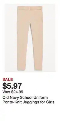 Old Navy Old Navy School Uniform Ponte-Knit Jeggings for Girls offer