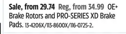 Canadian Tire PRO-SERIES OE+ Brake Rotors and PRO-SERIES XD Brake Pads offer