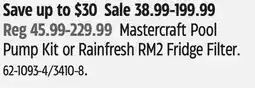 Canadian Tire Mastercraft Pool Pump Kit or Rainfresh RM2 Fridge Filter offer