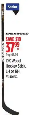 Canadian Tire Sherwood 19K Wood Hockey Stick. LH or RH offer