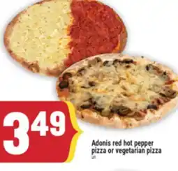 Marché Adonis Adonis red hot pepper pizza or vegetarian pizza offer