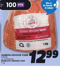IGA FORTIN LA JEANNOISE BONELESS SMOKED HAM offer