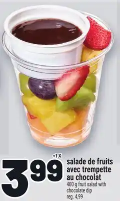 Metro SALADE DE FRUITS AVEC TREMPETTE AU CHOCOLAT | FRUIT SALAD WITH CHOCOLATE DIP offer