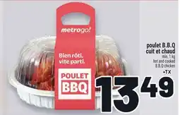 Metro POULET B.B.Q CUIT ET CHAUD | HOT AND COOKED B.B.Q CHICKEN offer