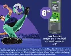 Metro DOVE MEN + CARE NETTOYANT POUR LE CORPS offer
