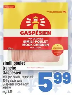 Metro SIMILI POULET TRANCHÉ GASPÉSIEN | GASPÉSIEN SLICED MOCK CHICKEN offer
