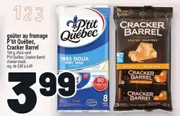 Metro GOÛTER AU FROMAGE P'TIT QUÉBEC, CRACKER BARREL | P'TIT QUÉBEC, CRACKER BARREL CHEESE SNACK offer