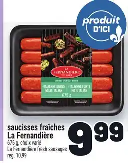 Metro SAUCISSES FRAÎCHES LA FERNANDIÈRE | LA FERNANDIÈRE FRESH SAUSAGES offer
