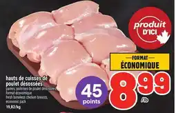 Metro HAUTS DE CUISSES DE POULET DÉSOSSÉES | FRESH BONELESS CHICKEN BREASTS, ECONOMIC PACK offer