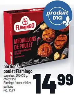 Metro PORTIONS DE POULET FLAMINGO | FLAMINGO FROZEN CHICKEN PORTIONS offer