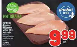 Metro POITRINES DE POULET DÉSOSSÉES MIEUX‑ÊTRE NATURALIA | LIFE SMART NATURALIA BONELESS CHICKEN offer