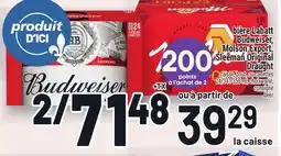 Metro BIÈRE LABATT BUDWEISER, MOLSON EXPORT, SLEEMAN ORIGINAL DRAUGHT | BEER offer