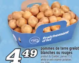 Marché Richelieu POMMES DE TERRE GRELOTS BLANCHES OU ROUGES | WHITE OR RED CREAMER POTATOES offer