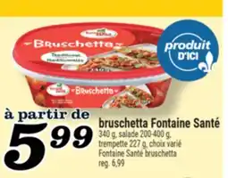 Marché Richelieu BRUSCHETTA FONTAINE SANTÉ | FONTAINE SANTÉ BRUSCHETTA offer