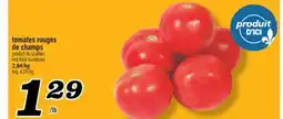 Marché Richelieu TOMATES ROUGES DE CHAMPS | RED FIELD TOMATOES offer