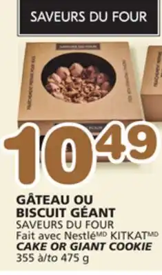 Marches Tradition SAVEURS DU FOUR CAKE OR GIANT COOKIE offer